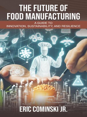 cover image of The Future of Food Manufacturing